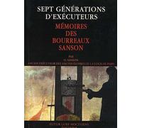 Sept générations d'exécuteurs : Mémoires des bourreaux Sanson