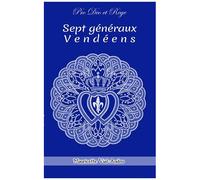 Sept Généraux Vendéens - Les Croisés Du Christ Roi