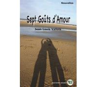 Sept goûts d'amour - Jean-Louis Vallois - Douro - broché - Roman