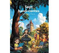 Sept handi-contes - Romagne Pierre - Trois Colonnes - broché - roman jeunesse