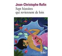 Sept histoires qui reviennent de loin - Jean-Christophe Rufin - Gallimard - Poche - Roman