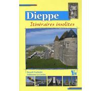 Sept Itinéraires Insolites Dans Dieppe
