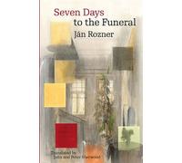 Sept jours avant les funérailles - Ján Rozner