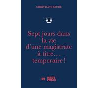 Sept jours dans la vie d'une magistrate à titre... temporaire !