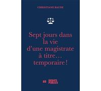 Sept jours dans la vie d'une magistrate à titre... temporaire !