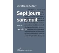 Sept jours sans nuit: suivi de L'éclaircie