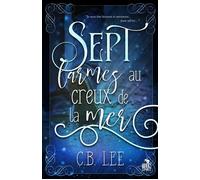 Sept larmes au creux de la mer - C. B. Lee - MxM Bookmark - broché - Roman