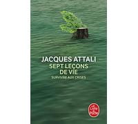 Sept Leçons de vie - Survivre aux crises