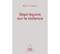 Sept leçons sur la violence Marc Crépon (Auteur)