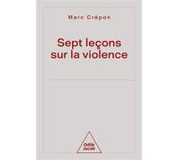 Sept leçons sur la violence Marc Crépon (Auteur)
