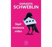 Sept maisons vides - Samanta Schweblin - Grasset - broché - Roman