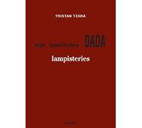 Sept manifestes Dada - Lampisteries - Tristan Tzara - Pauvert - Livre