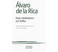 Sept méditations sur Kafka - Alvaro de La Rica - Gallimard - broché - Essai