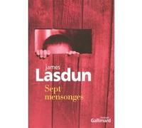 James Lasdun – Sept mensonges – Traduction Pierre Charras – Gallimard