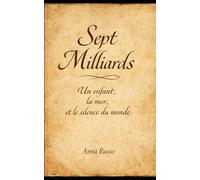 Sept Milliards: Un enfant, la mer, et le silence du monde