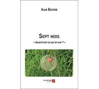 Sept mois: « Quand est-ce qu’on est ? »