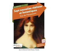Sept nouvelles réalistes et fantastiques - Guy De Maupassant - Belin Education - Gallimard - broché - Scolaire / Universitaire