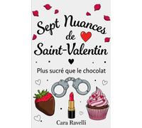 Sept Nuances de Saint-Valentin: Cette Saint-Valentin, votre fantasme habite juste à côté…