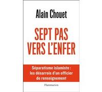 Sept pas vers l'enfer Alain Chouet (Auteur), Pierre Conesa (Préface)