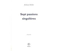 Sept passions singulières - Richard Millet - P.o.l. - broché - Roman