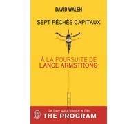 Sept péchés capitaux À la poursuite de Lance Armstrong - David Walsh - J'ai Lu - Poche - Essai