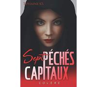 Sept péchés capitaux: Tome 3 - Colère