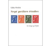 Sept petites études - Gilles Ortlieb - Le Temps Qu'il Fait - broché - Essai