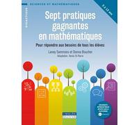 Sept pratiques gagnantes en mathématiques: Pour répondre aux besoins de tous les élèves