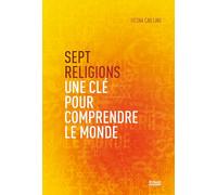 Sept religions : une clé pour comprendre le monde