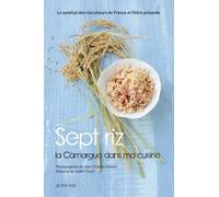 Sept riz, la Camargue dans ma cuisine