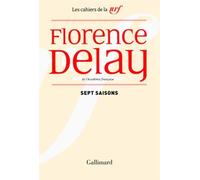 Florence Delay – Sept saisons : Chroniques théâtrales, 1978-1985 – Broché – Gallimard