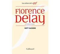 Florence Delay – Sept saisons : Chroniques théâtrales, 1978-1985 – Broché – Gallimard