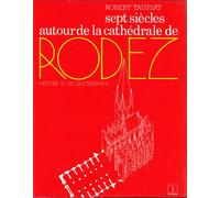 Sept siècles autour de la cathédrale de Rodez