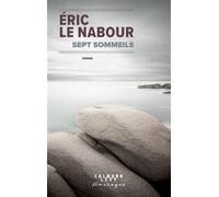 Sept sommeils - Eric Le Nabour - Calmann-Levy - broché - Roman