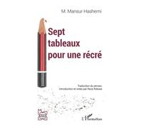Sept tableaux pour une récré - M. Mansur Hashemi - L'harmattan - broché - Roman