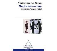 Sept vies en une: Mémoires d'un prix Nobel