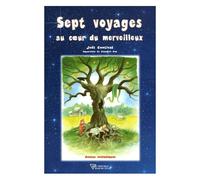 Sept Voyages Au Coeur Du Merveilleux