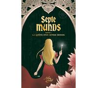 Septe Munds: La quête d'un autre monde - Partie 1