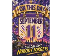 September 11: The Day That Nobody Forgets