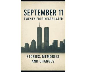 September 11: twenty-four years later - Stories, memories and changes