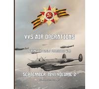 September 1941 Volume 2: VVS Air Operations during the Great Patriotic War