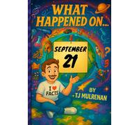 September 21: Amazing stories and brain-teasing puzzles from one unforgettable day in history - perfect for curious minds of all ages.
