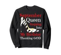 September Queen Stepping in My Birthday Thanking God Women Sweatshirt