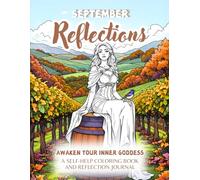 September Reflections, An Early Autumn Adult Coloring Book And Reflection Journal For Women: Awaken Your Inner Goddess With This Coloring Book (Large Print & Easy Coloring)