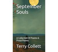 September Souls: A Collection Of Poems & Prose Poems