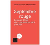 Septembre Rouge - Le Coup D'etat Du 11 Septembre 1973 Au Chili