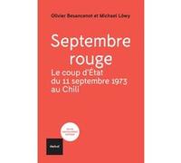 Septembre Rouge - Le Coup D'etat Du 11 Septembre 1973 Au Chili