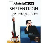 Septentrion - Music Scores (Alain Caron Music Scores)