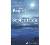 Jean Raspail – Septentrion – Roman – Éditions Robert Laffont – broché