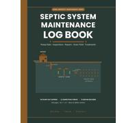 Septic System Maintenance Log Book | A Complete Record Book to Track Septic Tank Pump-Outs, Inspections, Drain Field Checks, Repairs, and Treatments ... Service Providers | Black & White Interior